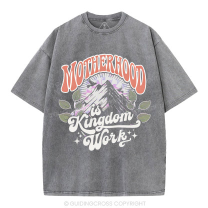 Motherhood Is Kingdom Work Christian Washed T-Shirt