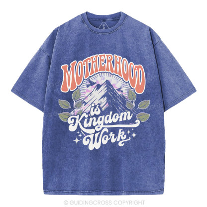 Motherhood Is Kingdom Work Christian Washed T-Shirt