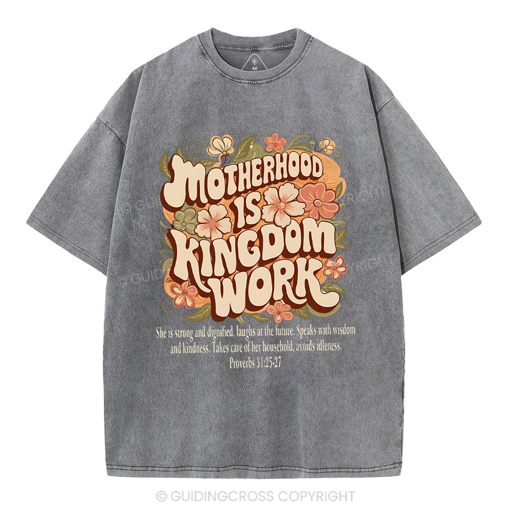 Motherhood Is Kingdom Work Christian Washed T-Shirt