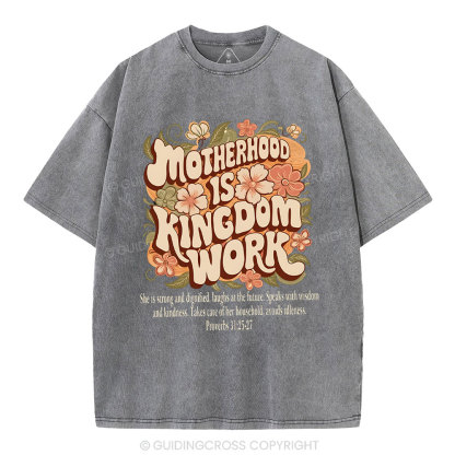 Motherhood Is Kingdom Work Christian Washed T-Shirt