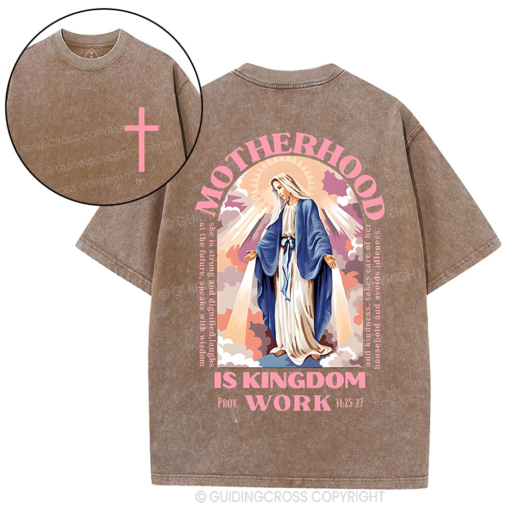 Motherhood Is Kingdom Work Mary Christian Washed T-Shirt