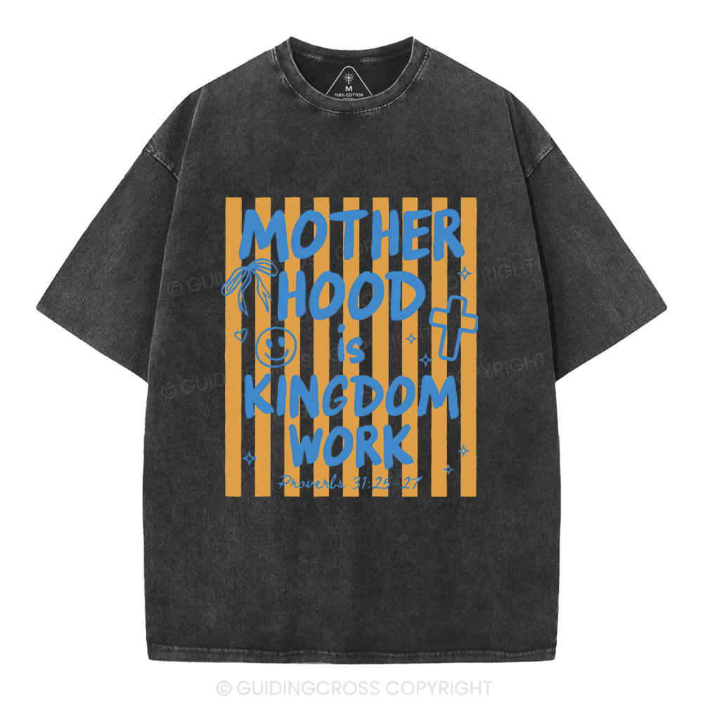 Motherhood Is Kingdom Work Street Christian Washed T-Shirt