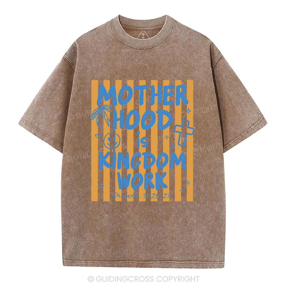 Motherhood Is Kingdom Work Street Christian Washed T-Shirt