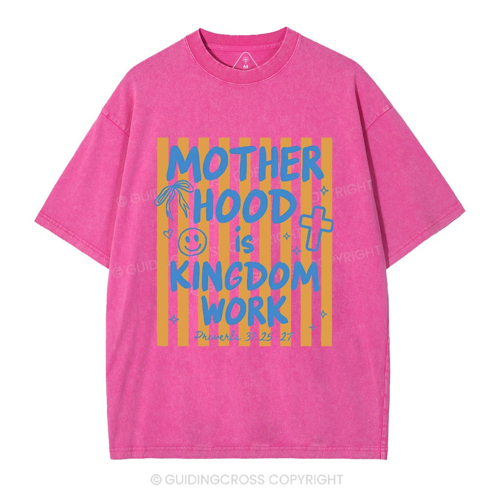 Motherhood Is Kingdom Work Street Christian Washed T-Shirt