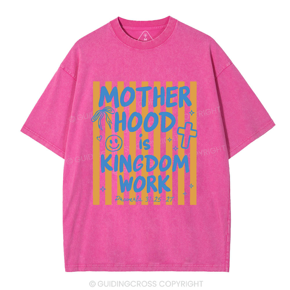 Motherhood Is Kingdom Work Street Christian Washed T-Shirt