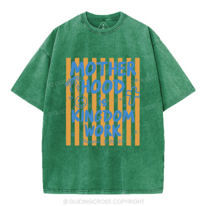 Motherhood Is Kingdom Work Street Christian Washed T-Shirt