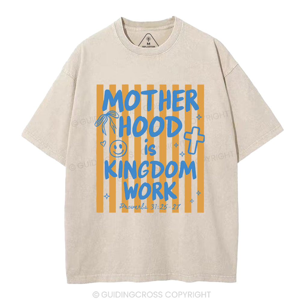 Motherhood Is Kingdom Work Street Christian Washed T-Shirt