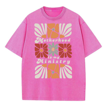 Motherhood Is My Ministry Christian Washed T-Shirt