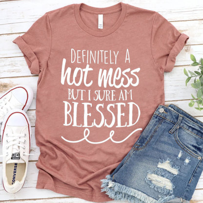 Motivational Definitely Hot Mess But Blessed Christian T-Shirt