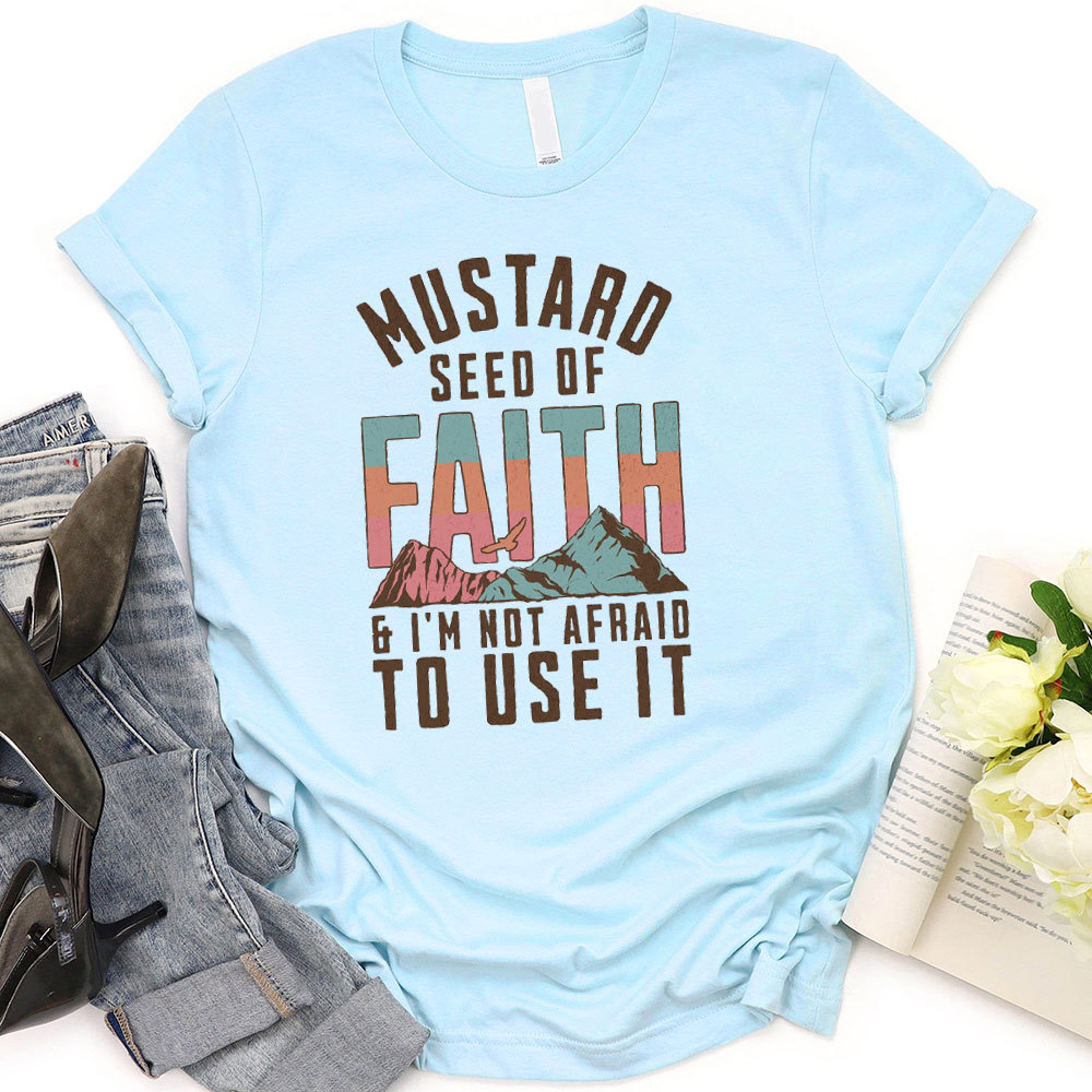 Mustard Seed Of Faith Christian T-Shirt