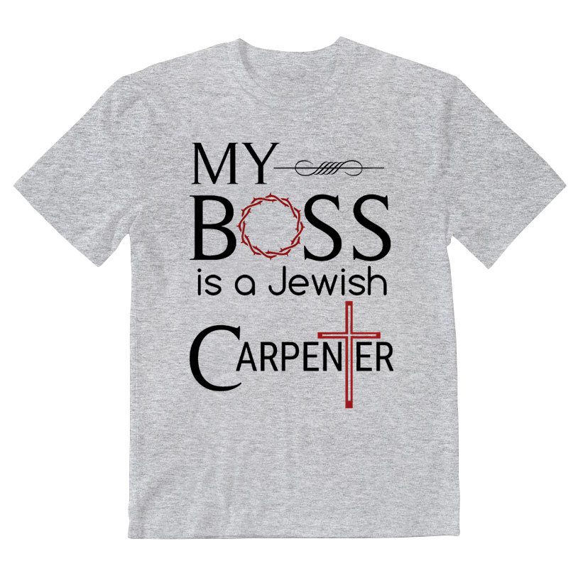 My Boss Is A Jewish Carpenter Christian T-Shirt