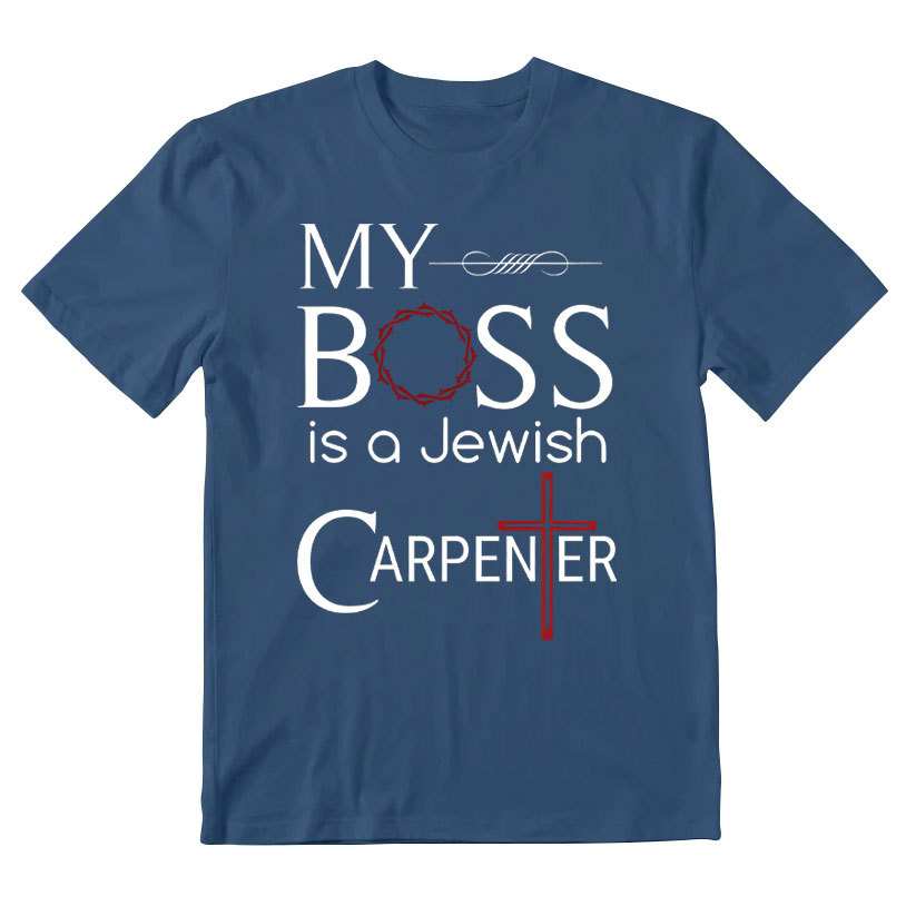 My Boss Is A Jewish Carpenter Christian T-Shirt