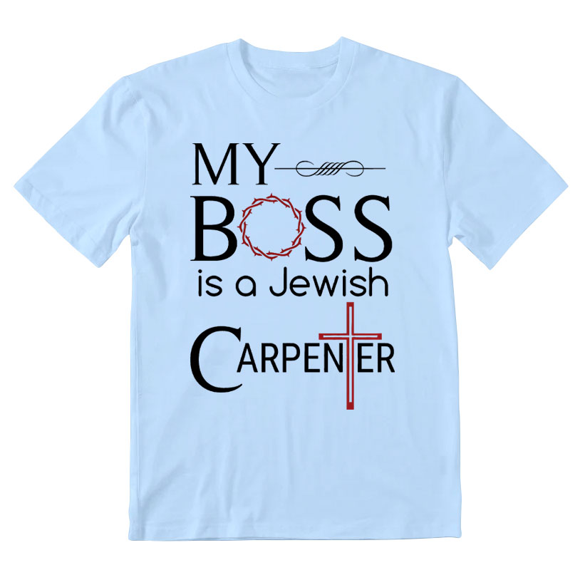My Boss Is A Jewish Carpenter Christian T-Shirt