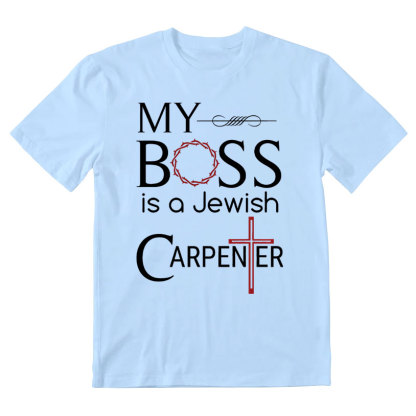 My Boss Is A Jewish Carpenter Christian T-Shirt