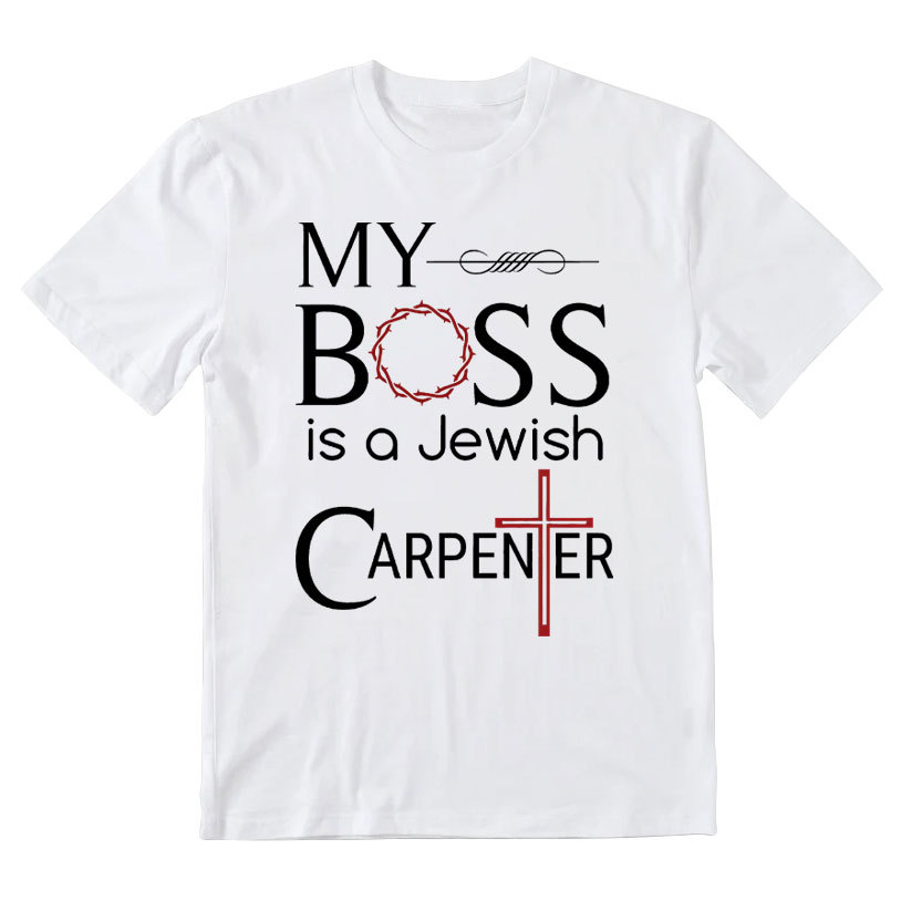 My Boss Is A Jewish Carpenter Christian T-Shirt