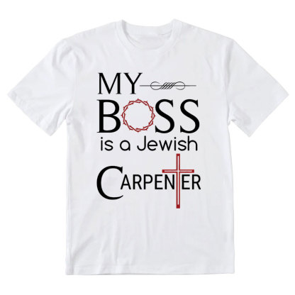 My Boss Is A Jewish Carpenter Christian T-Shirt