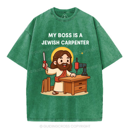 My Boss Is A Jewish Carpenter Christian Washed T-Shirt