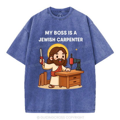 My Boss Is A Jewish Carpenter Christian Washed T-Shirt