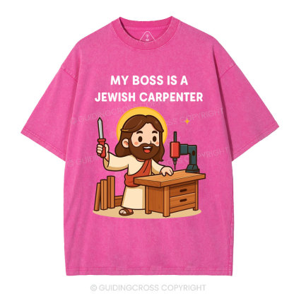 My Boss Is A Jewish Carpenter Christian Washed T-Shirt