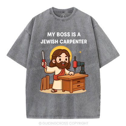 My Boss Is A Jewish Carpenter Christian Washed T-Shirt