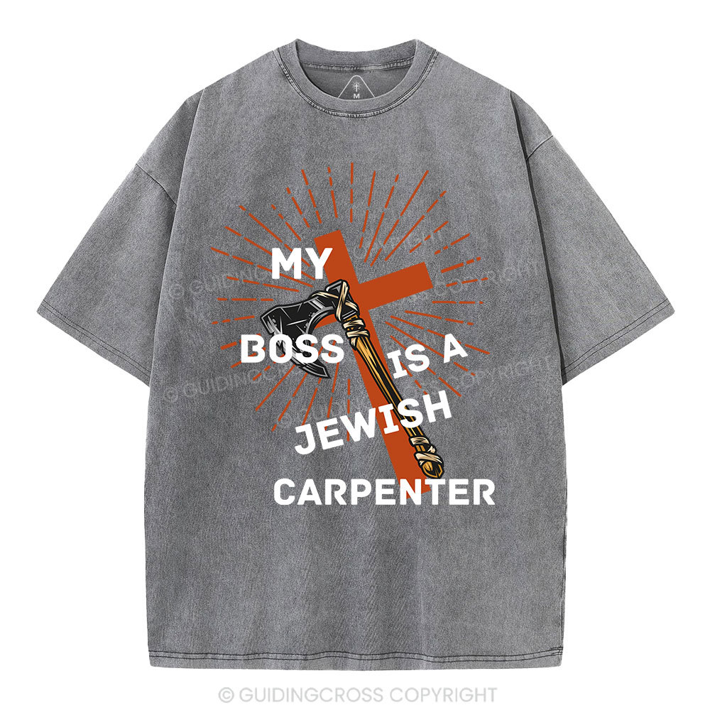My Boss Is A Jewish Carpenter Christian Washed T-Shirt
