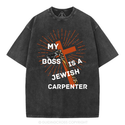 My Boss Is A Jewish Carpenter Christian Washed T-Shirt