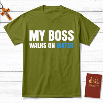 My Boss Walks On Water Christian T-Shirt