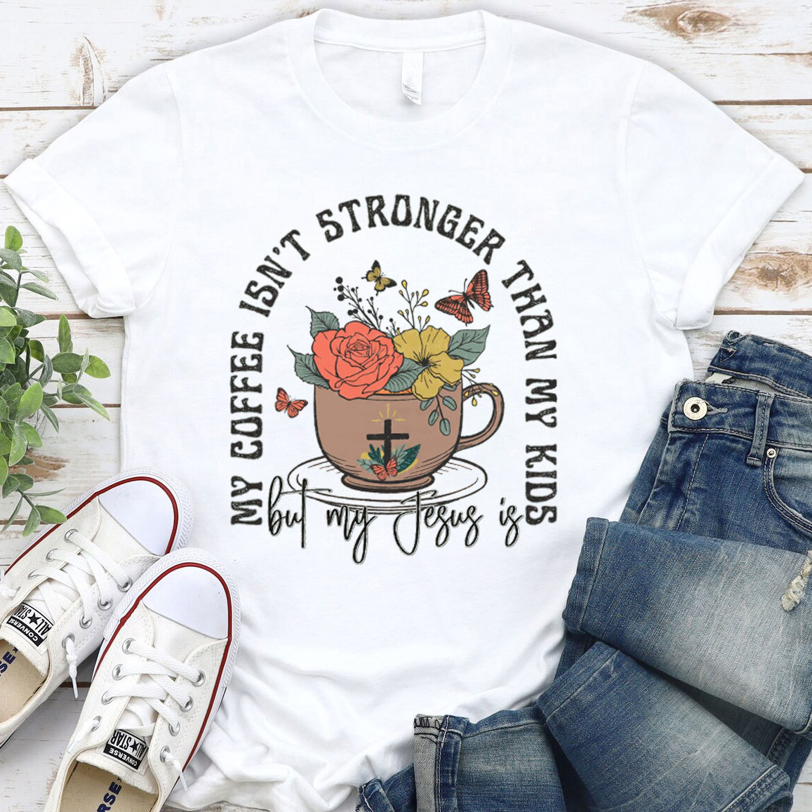 My Coffee Is Not Stronger Than My Kids Christian T-Shirt