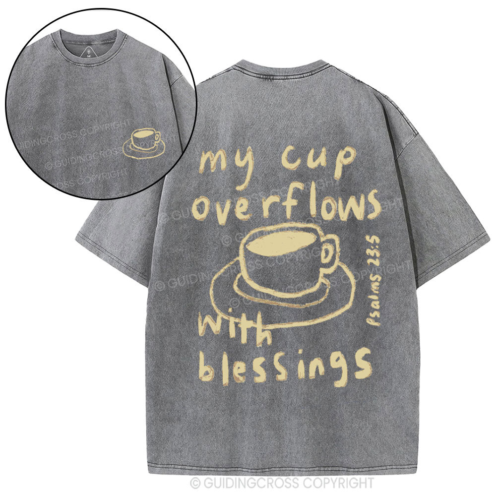 My Cup Overflowes With Blessings Christian Washed T-Shirt