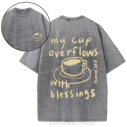 My Cup Overflowes With Blessings Christian Washed T-Shirt