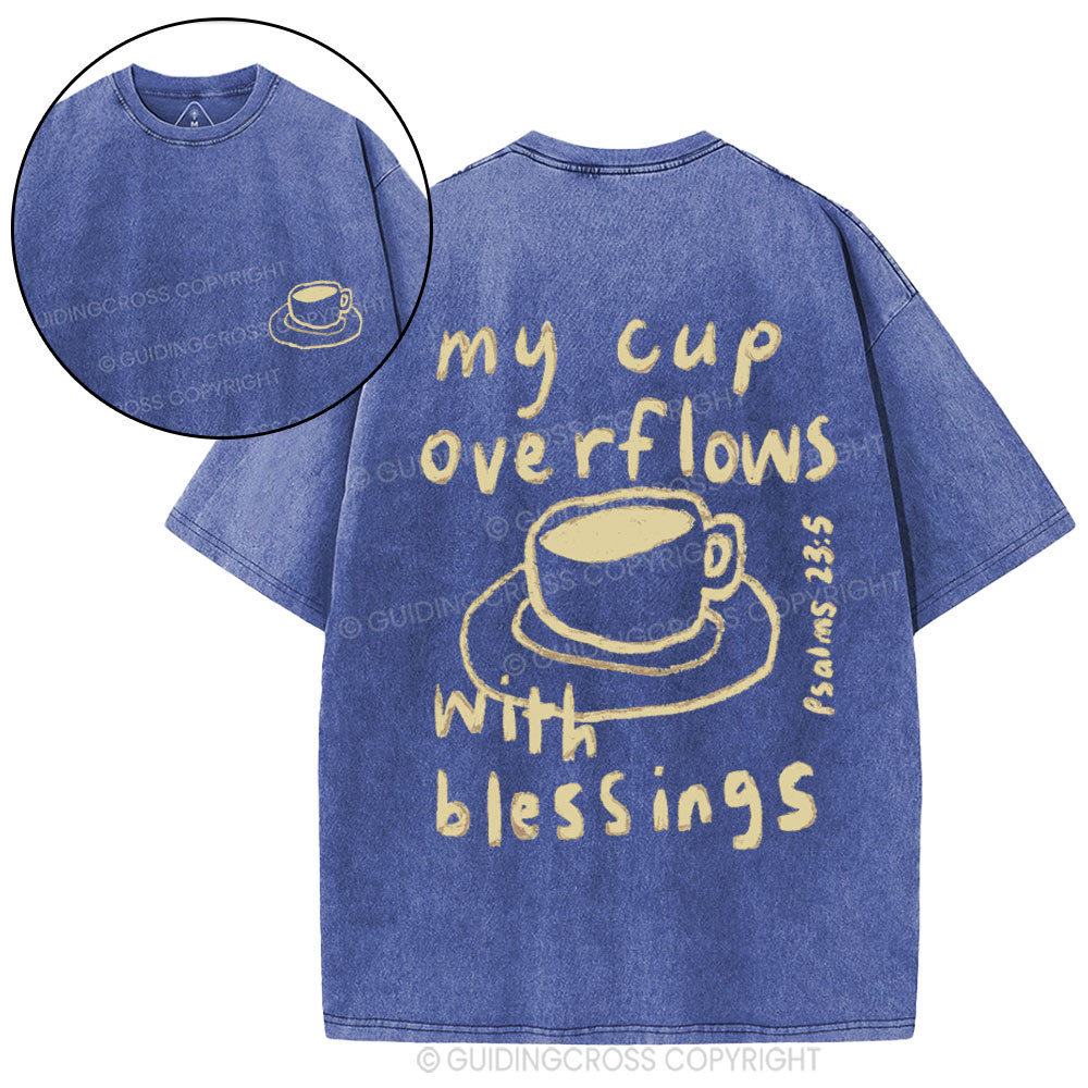 My Cup Overflowes With Blessings Christian Washed T-Shirt