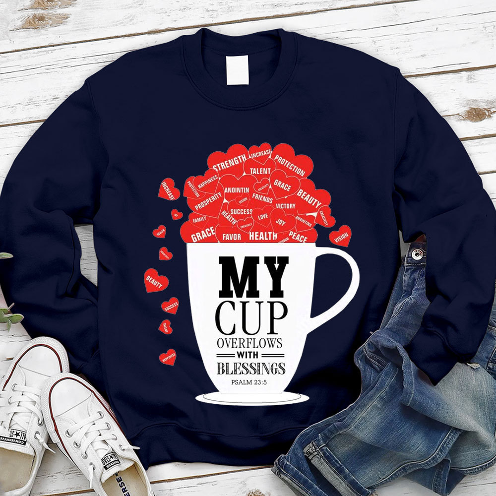My Cup Overflows With Blessings Christian Sweatshirt