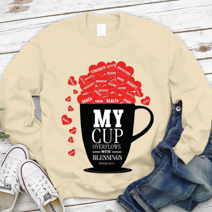My Cup Overflows With Blessings Christian Sweatshirt