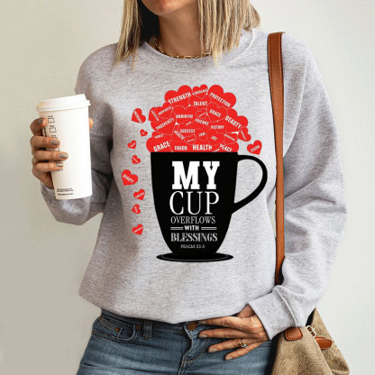 My Cup Overflows With Blessings Christian Sweatshirt