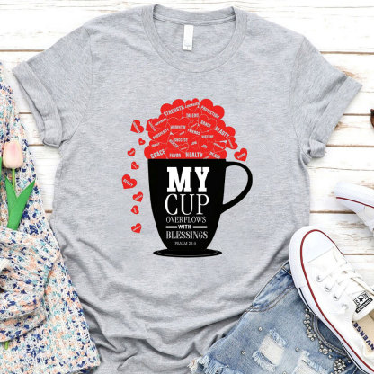 My Cup Overflows With Blessings Christian T-Shirt