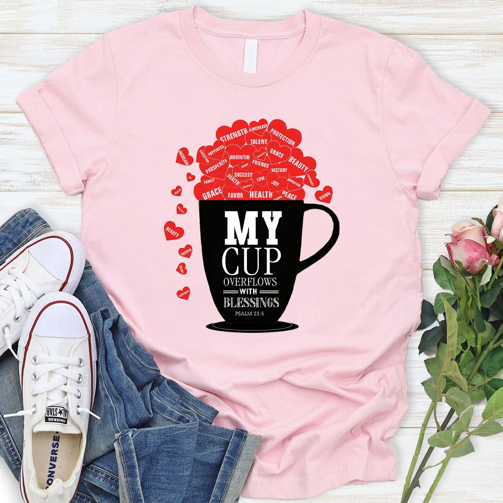 My Cup Overflows With Blessings Christian T-Shirt