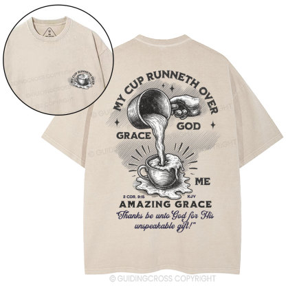 My Cup Runneth Over God Grace Me Christian Washed T-Shirt