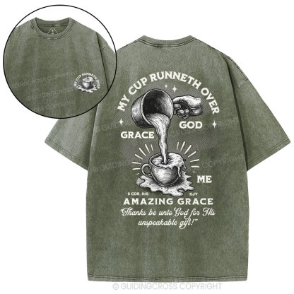 My Cup Runneth Over God Grace Me Christian Washed T-Shirt