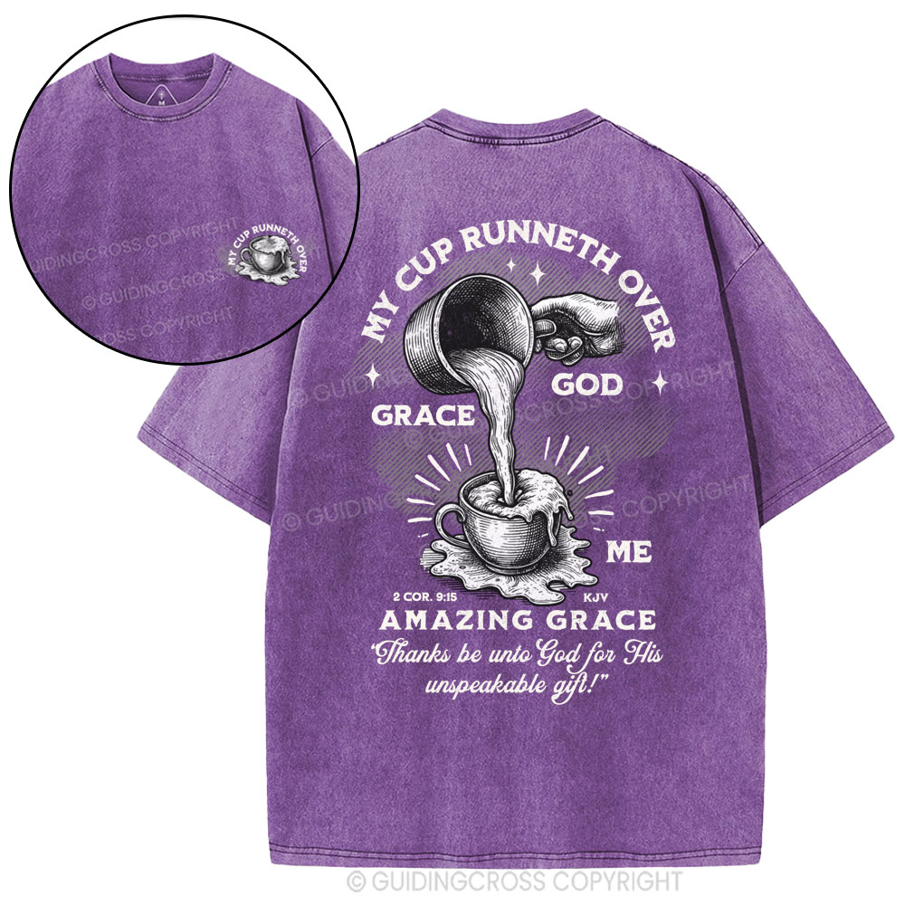 My Cup Runneth Over God Grace Me Christian Washed T-Shirt
