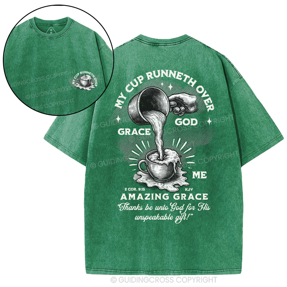 My Cup Runneth Over God Grace Me Christian Washed T-Shirt