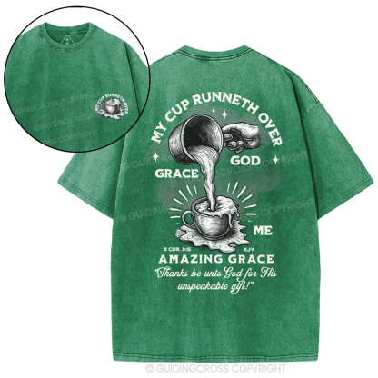 My Cup Runneth Over God Grace Me Christian Washed T-Shirt