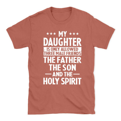 My Daughterv Is Only Allowed Three Males Friends Christian T-Shirt