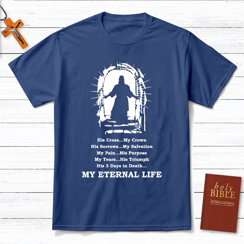 My Eternal Life Christian T-Shirt