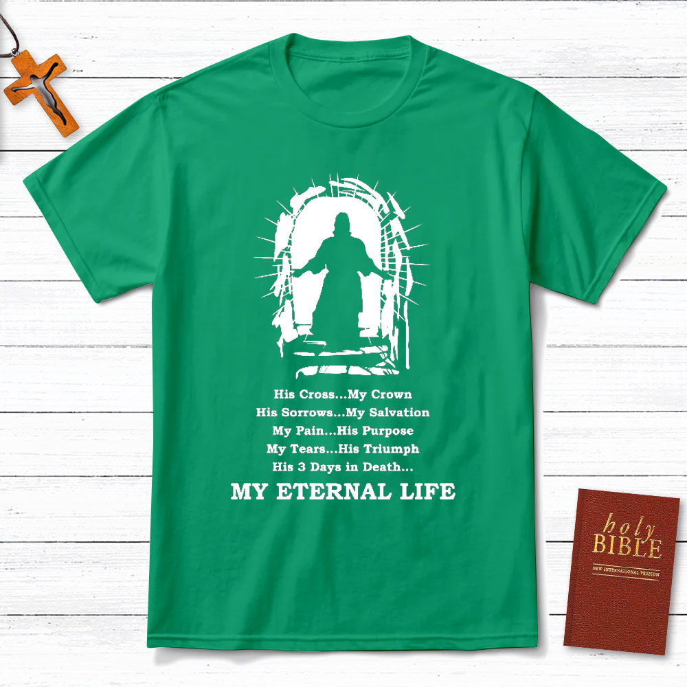 My Eternal Life Christian T-Shirt