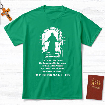 My Eternal Life Christian T-Shirt