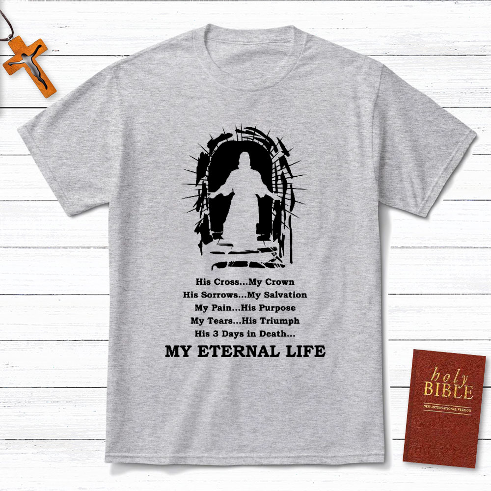 My Eternal Life Christian T-Shirt