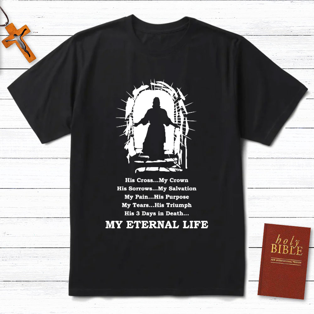 My Eternal Life Christian T-Shirt