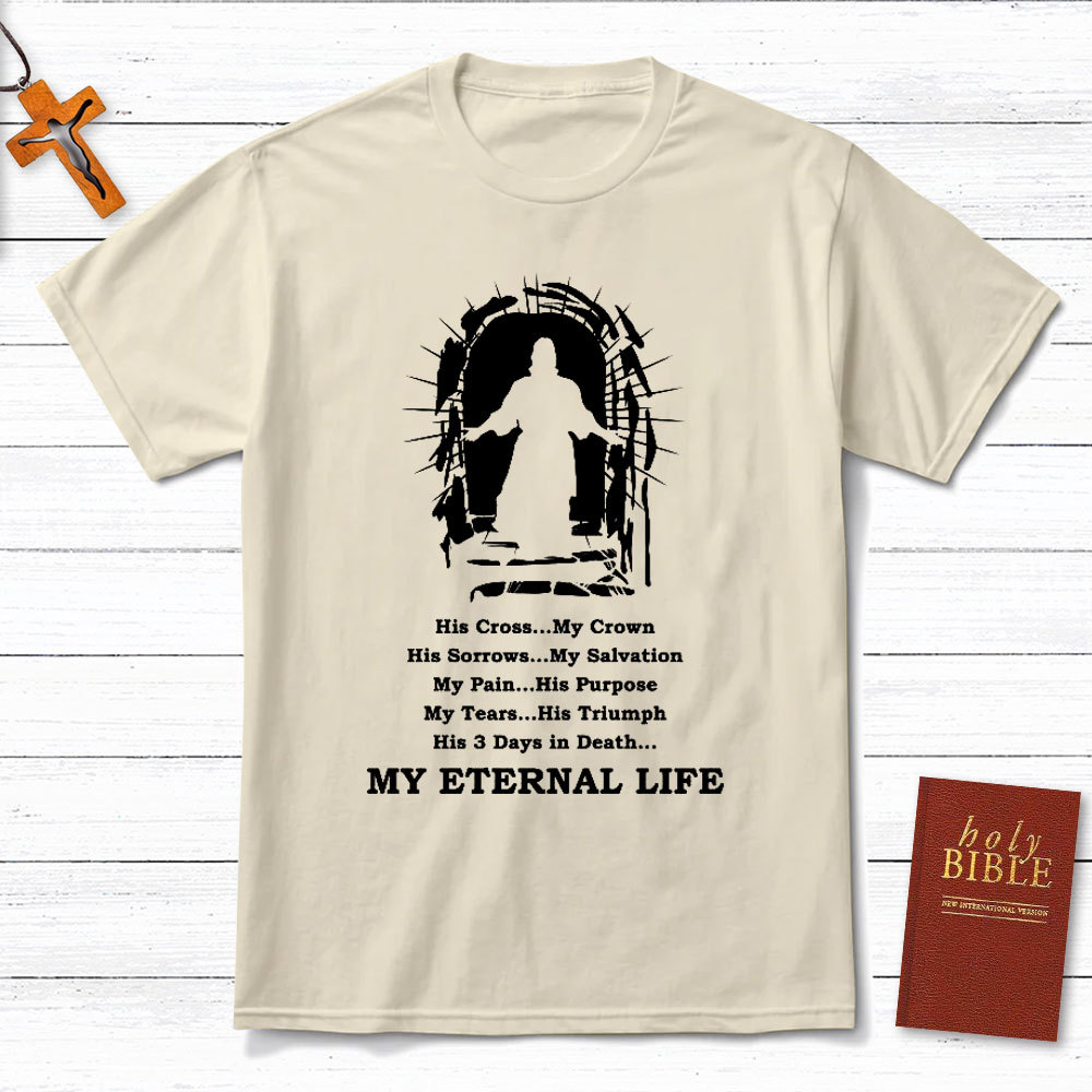 My Eternal Life Christian T-Shirt
