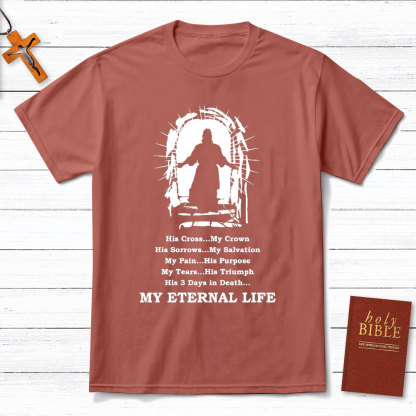 My Eternal Life Christian T-Shirt