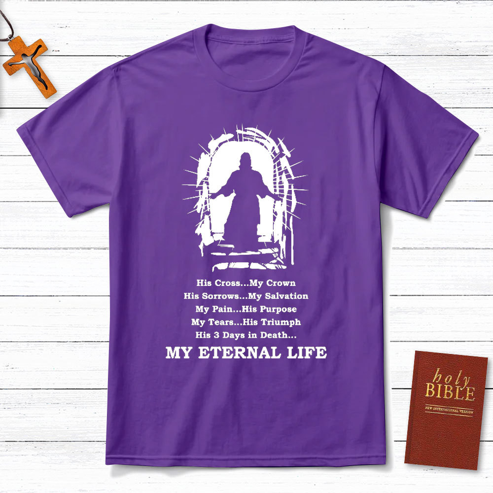 My Eternal Life Christian T-Shirt